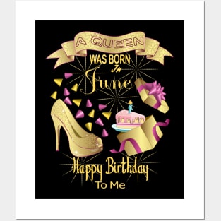 A Queen Was Born In June Happy Birthday To Me Posters and Art